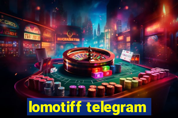 lomotiff telegram